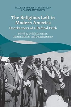 Seller image for The Religious Left in Modern America: Doorkeepers of a Radical Faith (Palgrave Studies in the History of Social Movements) [Hardcover ] for sale by booksXpress