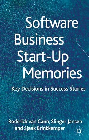 Seller image for Software Business Start-up Memories: Key Decisions in Success Stories by van Cann, Roderick, Jansen, Slinger, Brinkkemper, Sjaak [Hardcover ] for sale by booksXpress