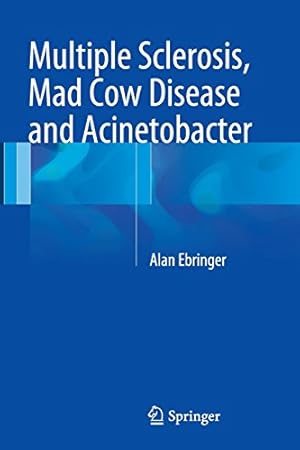 Imagen del vendedor de Multiple Sclerosis, Mad Cow Disease and Acinetobacter by Ebringer, Alan [Paperback ] a la venta por booksXpress