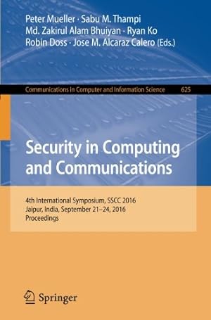 Immagine del venditore per Security in Computing and Communications: 4th International Symposium, SSCC 2016, Jaipur, India, September 21-24, 2016, Proceedings (Communications in Computer and Information Science) [Paperback ] venduto da booksXpress