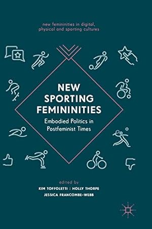 Seller image for New Sporting Femininities: Embodied Politics in Postfeminist Times (New Femininities in Digital, Physical and Sporting Cultures) [Hardcover ] for sale by booksXpress