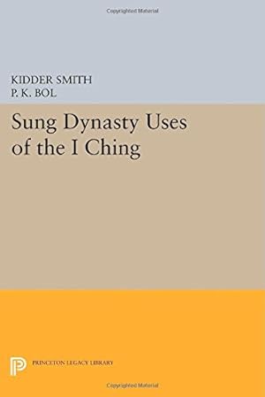 Seller image for Sung Dynasty Uses of the I Ching (Princeton Legacy Library) by Smith, Kidder, Bol, Peter K., Adler, Joseph A., Wyatt, Don J. [Paperback ] for sale by booksXpress