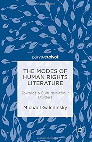 Seller image for The Modes of Human Rights Literature: Towards a Culture without Borders by Galchinsky, Michael [Hardcover ] for sale by booksXpress