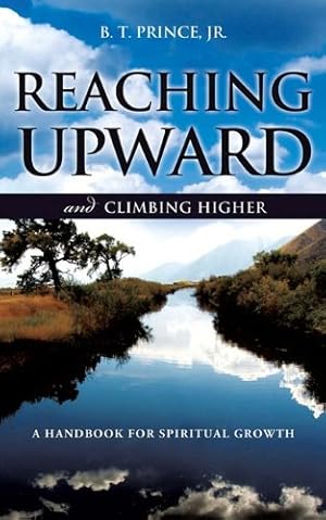 Seller image for REACHING UPWARD AND CLIMBING HIGHER [Soft Cover ] for sale by booksXpress