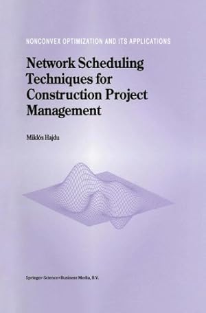 Seller image for Network Scheduling Techniques for Construction Project Management (Nonconvex Optimization and Its Applications) by Hajdu, M. [Paperback ] for sale by booksXpress