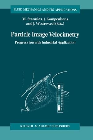 Seller image for Particle Image Velocimetry: Progress Towards Industrial Application (Fluid Mechanics and Its Applications) [Paperback ] for sale by booksXpress