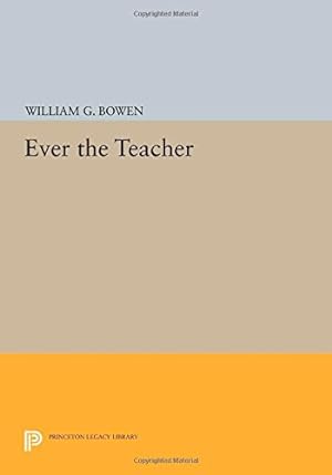 Seller image for Ever the Teacher (Princeton Legacy Library) by Bowen, William G. [Paperback ] for sale by booksXpress
