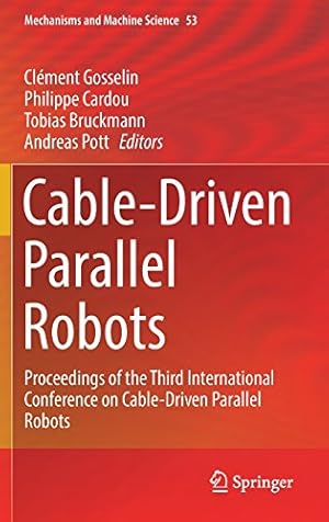 Imagen del vendedor de Cable-Driven Parallel Robots: Proceedings of the Third International Conference on Cable-Driven Parallel Robots (Mechanisms and Machine Science) [Hardcover ] a la venta por booksXpress