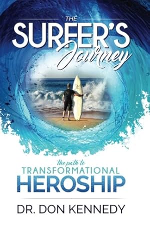Seller image for The Surfer's Journey: The Path to Transformational Heroship by Kennedy, Dr. Don [Paperback ] for sale by booksXpress