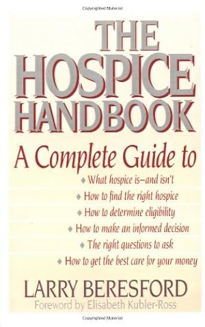 Imagen del vendedor de The Hospice Handbook: A Complete Guide by Beresford, Larry, Kubler-Ross, Elisabeth [Paperback ] a la venta por booksXpress