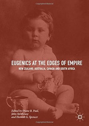 Image du vendeur pour Eugenics at the Edges of Empire: New Zealand, Australia, Canada and South Africa [Hardcover ] mis en vente par booksXpress