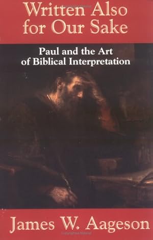 Seller image for Written Also for Our Sake: Paul and the Art of Biblical Interpretation by Aageson, James W. [Paperback ] for sale by booksXpress