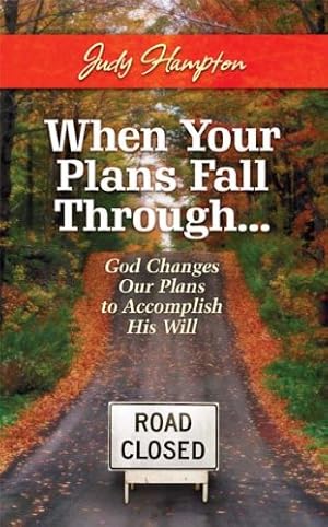 Image du vendeur pour When Your Plans Fall Through: God Changes Our Plans to Accomplish His Will [Soft Cover ] mis en vente par booksXpress