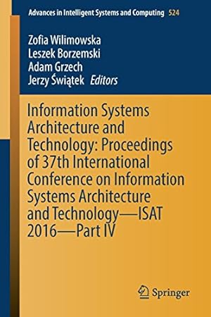 Imagen del vendedor de Information Systems Architecture and Technology: Proceedings of 37th International Conference on Information Systems Architecture and Technology . in Intelligent Systems and Computing) [Paperback ] a la venta por booksXpress