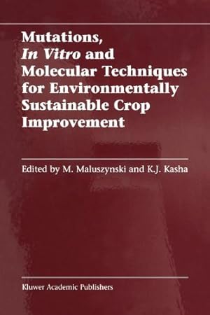 Seller image for Mutations, In Vitro and Molecular Techniques for Environmentally Sustainable Crop Improvement [Paperback ] for sale by booksXpress