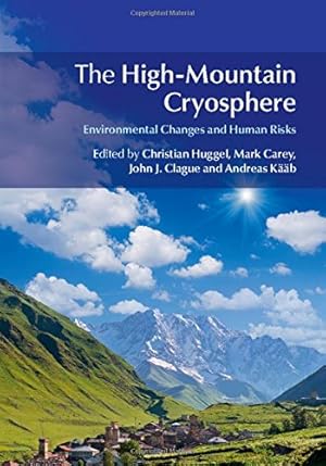 Bild des Verkufers fr The High-Mountain Cryosphere: Environmental Changes and Human Risks [Hardcover ] zum Verkauf von booksXpress