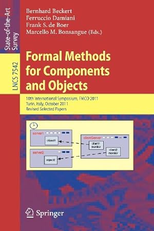 Immagine del venditore per Formal Methods for Components and Objects: 10th International Symposium, FMCO 2011, Turin, Italy, October 3-5, 2011, Revised Selected Papers (Lecture Notes in Computer Science) [Paperback ] venduto da booksXpress