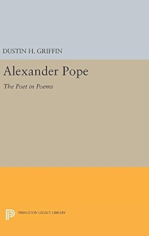 Seller image for Alexander Pope: The Poet in Poems (Princeton Legacy Library) by Griffin, Dustin H. [Hardcover ] for sale by booksXpress