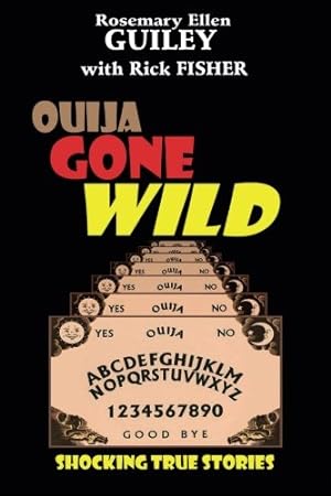 Imagen del vendedor de Ouija Gone Wild: Shocking True Stories by Guiley, Rosemary Ellen, Fisher, Rick [Paperback ] a la venta por booksXpress