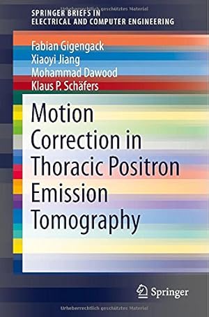 Imagen del vendedor de Motion Correction in Thoracic Positron Emission Tomography (SpringerBriefs in Electrical and Computer Engineering) by Gigengack, Fabian, Jiang, Xiaoyi, Dawood, Mohammad, Schäfers, Klaus P. [Paperback ] a la venta por booksXpress