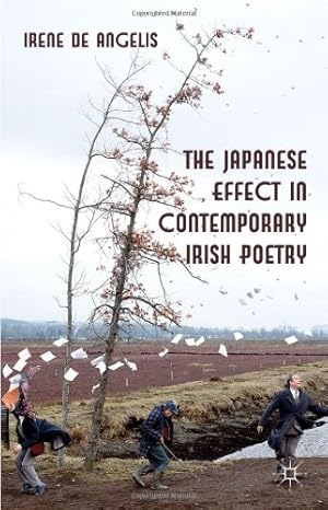 Seller image for The Japanese Effect in Contemporary Irish Poetry by De Angelis, Irene [Hardcover ] for sale by booksXpress