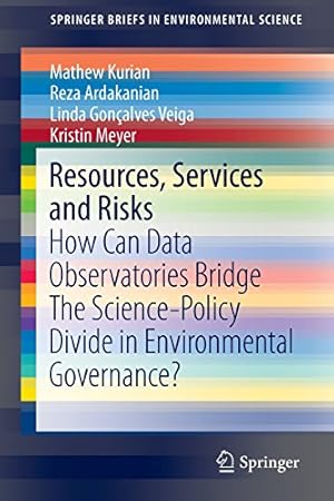 Immagine del venditore per Resources, Services and Risks: How Can Data Observatories Bridge The Science-Policy Divide in Environmental Governance? (SpringerBriefs in Environmental Science) by Kurian, Mathew, Ardakanian, Reza, Gonçalves Veiga, Linda, Meyer, Kristin [Paperback ] venduto da booksXpress