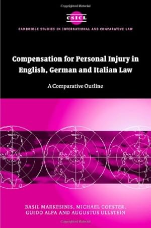 Imagen del vendedor de Compensation for Personal Injury in English, German and Italian Law: A Comparative Outline (Cambridge Studies in International and Comparative Law) by Markesinis, Basil, Coester, Michael, Alpa, Guido, Ullstein, Augustus [Hardcover ] a la venta por booksXpress