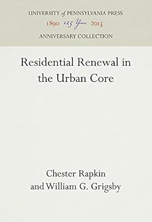 Immagine del venditore per Residential Renewal in the Urban Core by Rapkin, Chester, Grigsby, William G. [Hardcover ] venduto da booksXpress