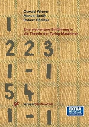 Seller image for Eine elementare Einführung in die Theorie der Turing-Maschinen (German Edition) by Wiener, Oswald, Bonik, Manuel, Hödicke, Robert [Perfect Paperback ] for sale by booksXpress
