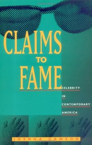 Seller image for Claims to Fame: Celebrity in Contemporary America by Gamson, Joshua [Paperback ] for sale by booksXpress