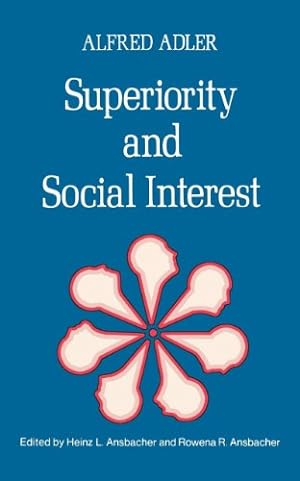 Bild des Verkufers fr Superiority and Social Interest: A Collection of Later Writings by Adler, Alfred [Paperback ] zum Verkauf von booksXpress