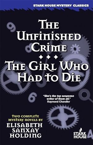 Imagen del vendedor de The Unfinished Crime / The Girl Who Had to Die by Elisabeth Sanxay Holding, Introductions by Judith Rose Ardron & Gregory Shepard [Paperback ] a la venta por booksXpress