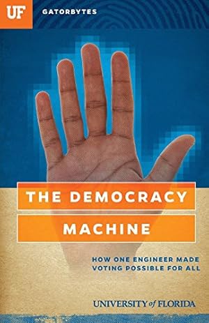 Seller image for The Democracy Machine: How One Engineer Made Voting Possible For All [Soft Cover ] for sale by booksXpress