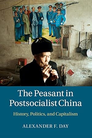 Bild des Verkufers fr The Peasant in Postsocialist China by Day, Alexander F. [Paperback ] zum Verkauf von booksXpress