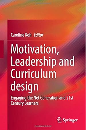 Seller image for Motivation, Leadership and Curriculum Design: Engaging the Net Generation and 21st Century Learners [Hardcover ] for sale by booksXpress