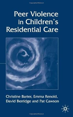 Seller image for Peer Violence in Children's Residential Care by Barter, Christine, Renold, Emma, Berridge, David, Cawson, Pat [Hardcover ] for sale by booksXpress