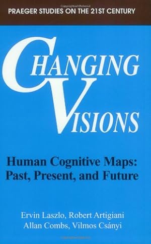 Image du vendeur pour Changing Visions by Artigiani, Robert, Csanyi, Vilmos, Combs, Allan [Paperback ] mis en vente par booksXpress