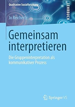 Imagen del vendedor de Gemeinsam interpretieren: Die Gruppeninterpretation als kommunikativer Prozess (Qualitative Sozialforschung) (German Edition) by Reichertz, Jo [Paperback ] a la venta por booksXpress