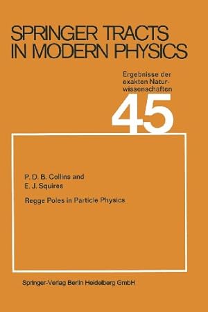 Seller image for Regge Poles in Particle Physics (Springer Tracts in Modern Physics) by Collins, P.D.B., Squires, E.J. [Paperback ] for sale by booksXpress