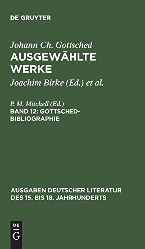 Imagen del vendedor de Gottsched-Bibliographie (Ausgaben Deutscher Literatur Des 15. Bis 18. Jahrhunderts) (German Edition) [Hardcover ] a la venta por booksXpress