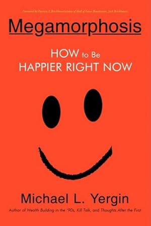 Seller image for Megamorphosis: How to Be Happier Right Now by Yergin, Michael L. [Paperback ] for sale by booksXpress