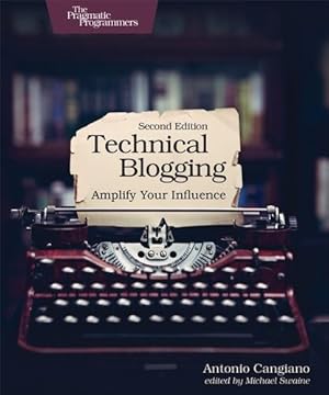 Seller image for Technical Blogging: Amplify Your Influence [Soft Cover ] for sale by booksXpress