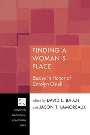 Seller image for Finding A Woman's Place: Essays in Honor of Carolyn Osiek (Princeton Theological Monograph) [Paperback ] for sale by booksXpress