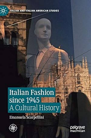 Seller image for Italian Fashion since 1945: A Cultural History (Italian and Italian American Studies) by Scarpellini, Emanuela [Hardcover ] for sale by booksXpress