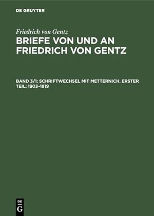 Bild des Verkufers fr Schriftwechsel mit Metternich. Erster Teil: 1803-1819 (German Edition) [Hardcover ] zum Verkauf von booksXpress