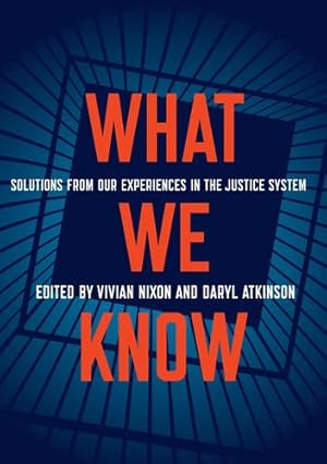 Imagen del vendedor de What We Know: Solutions from Our Experiences in the Justice System [Hardcover ] a la venta por booksXpress