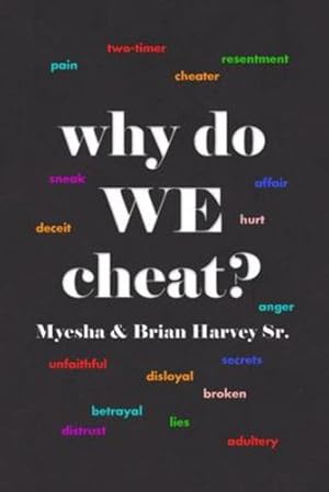 Seller image for why do WE cheat? by Harvey, Myesha, Harvey Sr, Brian [Paperback ] for sale by booksXpress