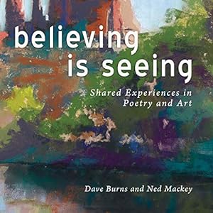 Image du vendeur pour Believing Is Seeing: Shared Experiences in Poetry and Art [Soft Cover ] mis en vente par booksXpress
