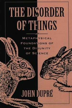 Immagine del venditore per The Disorder of Things: Metaphysical Foundations of the Disunity of Science by John Dupré [Paperback ] venduto da booksXpress