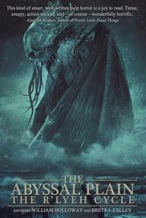 Seller image for The Abyssal Plain: The R'lyeh Cycle by Talley, Brett J., Holloway, William, Garza, Michelle [Paperback ] for sale by booksXpress
